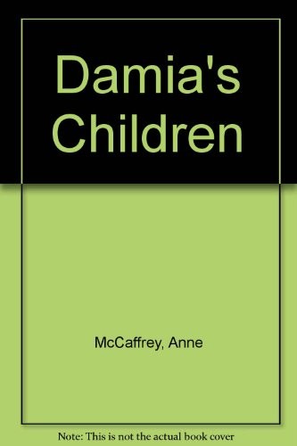 Anne McCaffrey: Damia's Children (Paperback, 1993, BANTAM PRESS)