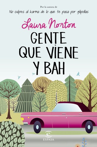 Laura Norton: Gente que viene y bah (2015, Espasa Calpe)