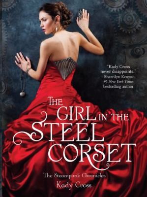 The Girl in the Steel Corset
            
                Steampunk Chronicles (2011, Harlequin)