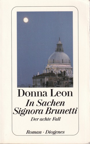 Donna Leon: In Sachen Signora Brunetti (German language, 2008, Diogenes)