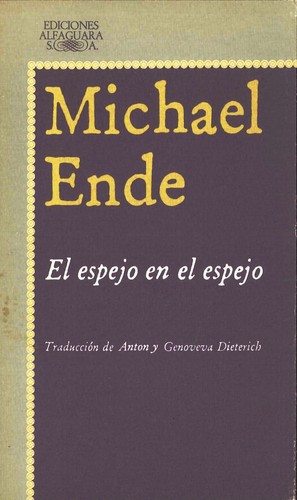 Michael Ende: El Espejo en el espejo (Spanish language, 1986, Alfaguara)