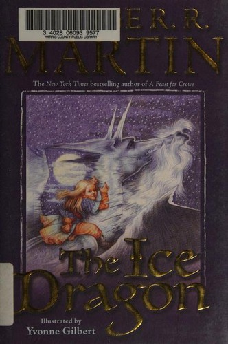 George R.R. Martin: The Ice Dragon (Hardcover, 2006, Starscape)