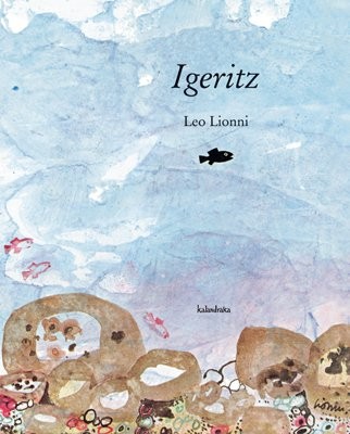 Koldo Izagirre, Leo Lionni: Igeritz (Hardcover, Euskara language, 2007, Kalandraka)