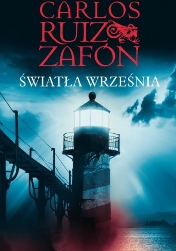 Carlos Ruiz Zafón: Światło września (2011, Warszawskie Wydawnictwo Literackie Muza)