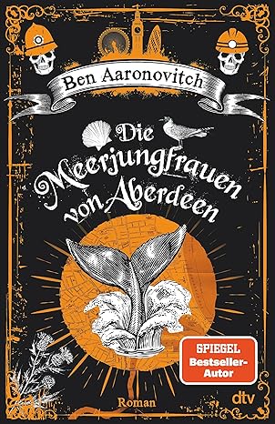 Ben Aaronovitch: Die Meerjungfrauen von Aberdeen (Paperback, Deutsch language, 2025, dtv)