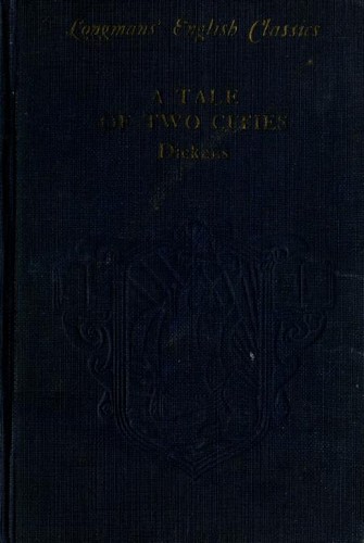 Charles Dickens, Charles Dickens (duplicate of OL24638A), James Gibson: A Tale of Two Cities (Hardcover, 1928, Longmans, Green & Co.)