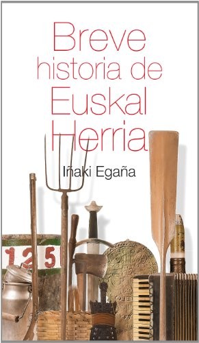 Breve historia de Euskal Herria (Paperback, 2013, Txertoa)