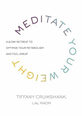 Tiffany Cruikshank: Meditate Your Weight (2016, Hay House UK, Limited)