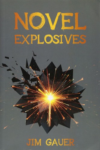 Jim Gauer: Novel Explosives (2016, Zerogram Press)