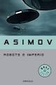 Isaac Asimov: Robots e imperio (Paperback, Spanish language, 2007, Debolsillo, DEBOLSILLO)