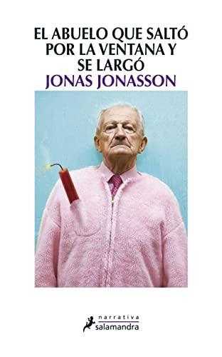 Jonas Jonasson: El abuelo que saltó por la ventana y se largó (The hundred-year-old man, #1) (Paperback, Spanish language, 2012, Publicaciones y Ediciones Salamandra, S.A.)