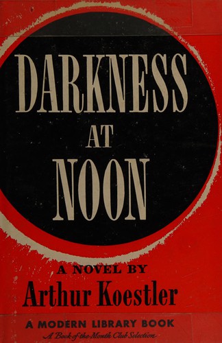 Arthur Koestler: Darkness at noon (2006, Scribner)