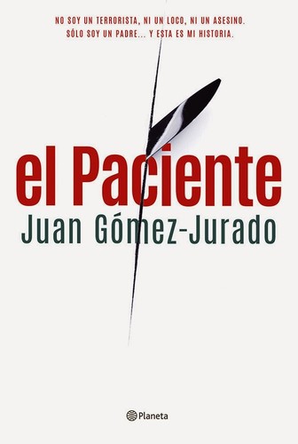 Juan Gómez-Jurado: El paciente (Spanish language, 2014, Planeta)