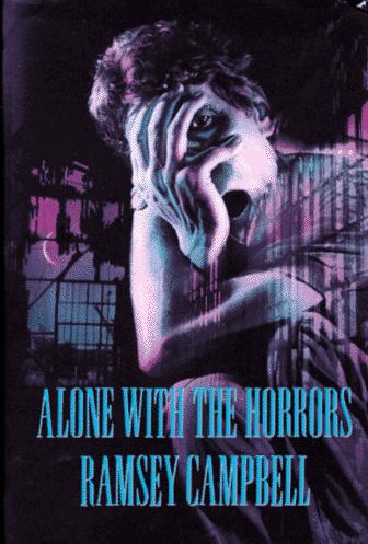 Ramsey Campbell: Alone with the horrors (1993, Arkham House)