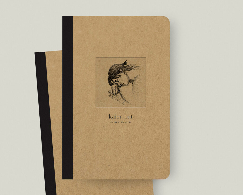 Gorka Urbizu: Kaier bat (Hardcover, Euskara language, Only in dreams)