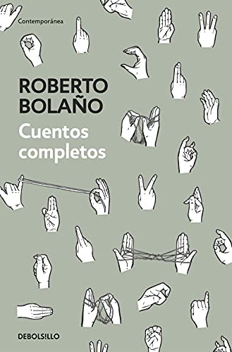 Roberto Bolaño: Cuentos completos (Paperback, Gaztelera language, DEBOLSILLO)