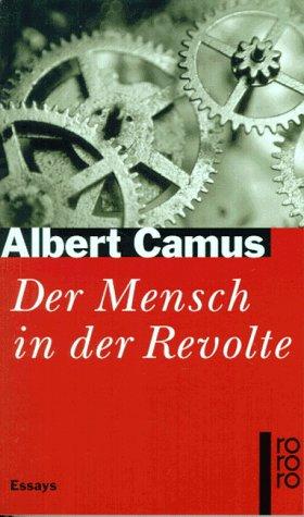 Georges Schlocker, Albert Camus, Fran'cois Bondy: Der Mensch in der Revolte (Paperback, German language, 1997, Rowohlt Verlag)