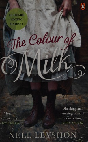 Nell Leyshon: Colour of Milk (2013, Penguin Books, Limited)