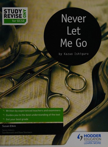 Susan Elkin, Margaret Mulheran, Sue Bennett, Dave Stockwin, Kazuo Ishiguro: Never Let Me Go (2016, Hodder Education Group)
