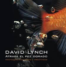 David Lynch: Atrapa el pez dorado (2008, Reservoir Books, Grijalbo Mondadori Sa)