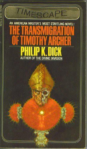 Philip Dick: The Transmigration of Timothy Archer (1983)