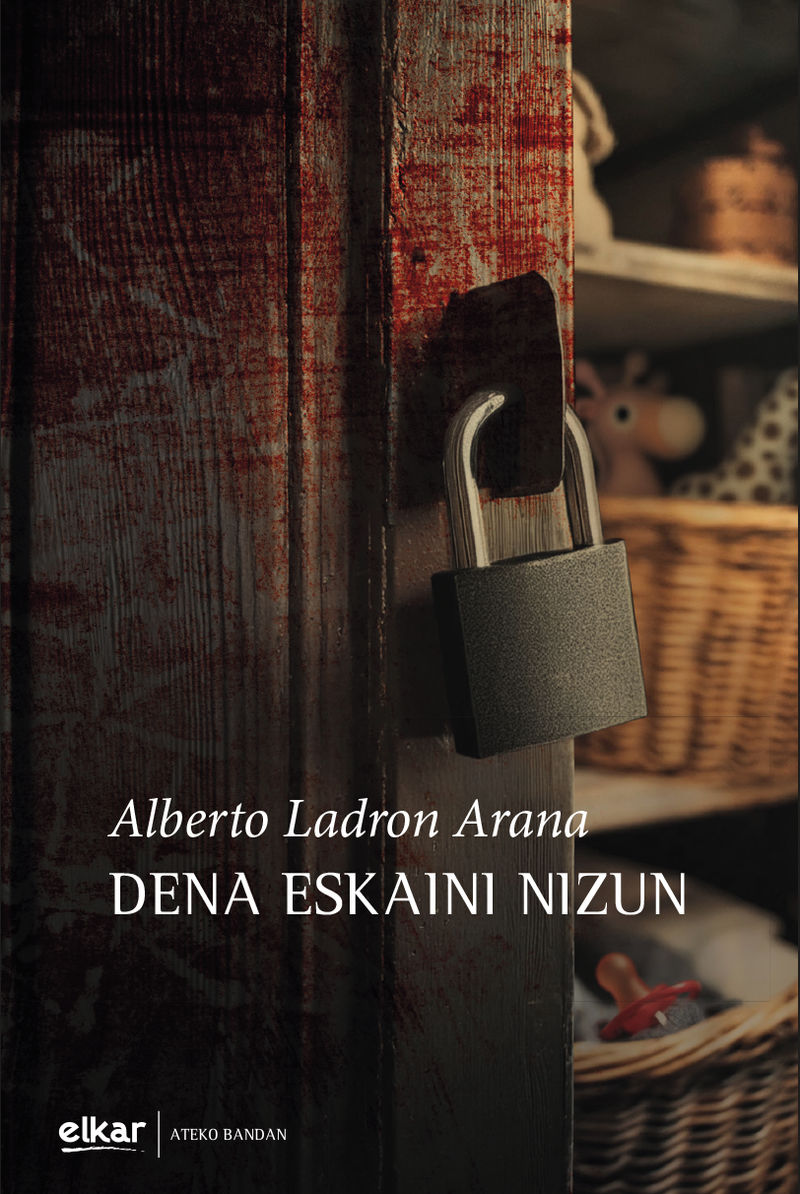 Alberto Ladron Arana: Dena eskaini nizun (Paperback, Euskara language, Elkar)