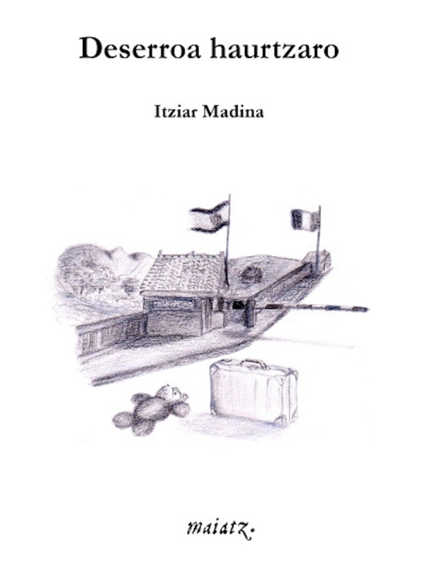 Itziar Madina Elgezabal: Deserroa haurtzaro (Paperback, Euskara language, 2026, Maiatz)