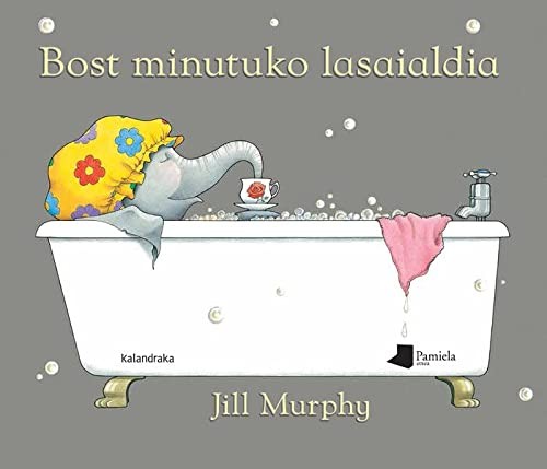 Manu López Gaseni, Jill Murphy: Bost minutuko lasaialdia (Hardcover, Euskara language, 2016, Pamiela argitaletxea)