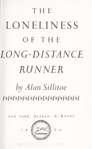 Alan Sillitoe: The loneliness of the long-distance runner. (1960, Knopf)