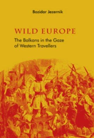 Božidar Jezernik: Wild Europe (2004, Saqi in association with the Bosnian Institute)