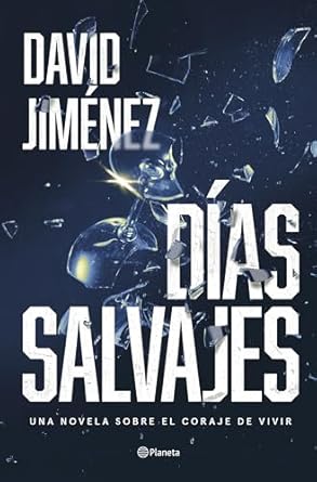 David Jiménez: Días salvajes (Hardcover, gaztelania language)