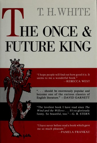 Terence Hanbury White: The once and future king (1939, G. P. Putnam's Sons)