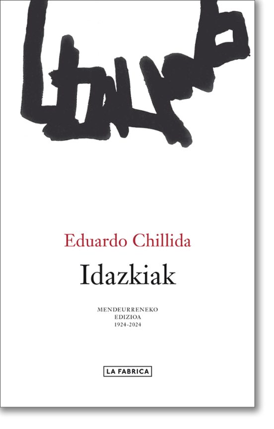 Chillida: Idazkiak (Euskera language, La fabrica)