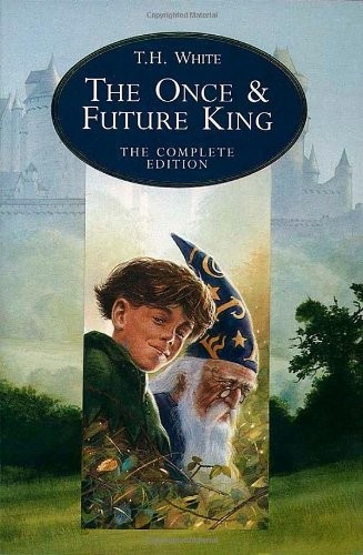 Terence Hanbury White: The Once and Future King, Complete Edition (Paperback, 1996, HarperCollins)