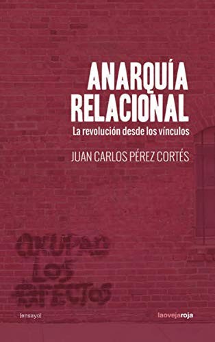 Juan Carlos Perez: Anarquía relacional (Paperback, Español language, 2020, La Oveja Roja)