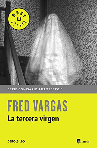 Fred Vargas: La tercera virgen (Paperback, 2015, Debolsillo, DEBOLSILLO)