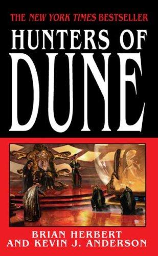 Kevin J. Anderson, Brian Herbert: Hunters of Dune (Paperback, 2007, Tor Science Fiction)