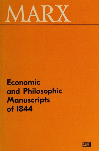 Karl Marx: Economic and philosophic manuscripts of 1844 (1974, Progress Publishers)