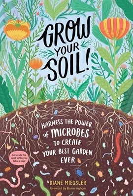 Grow Your Soil! (2020, Storey Publishing, LLC)