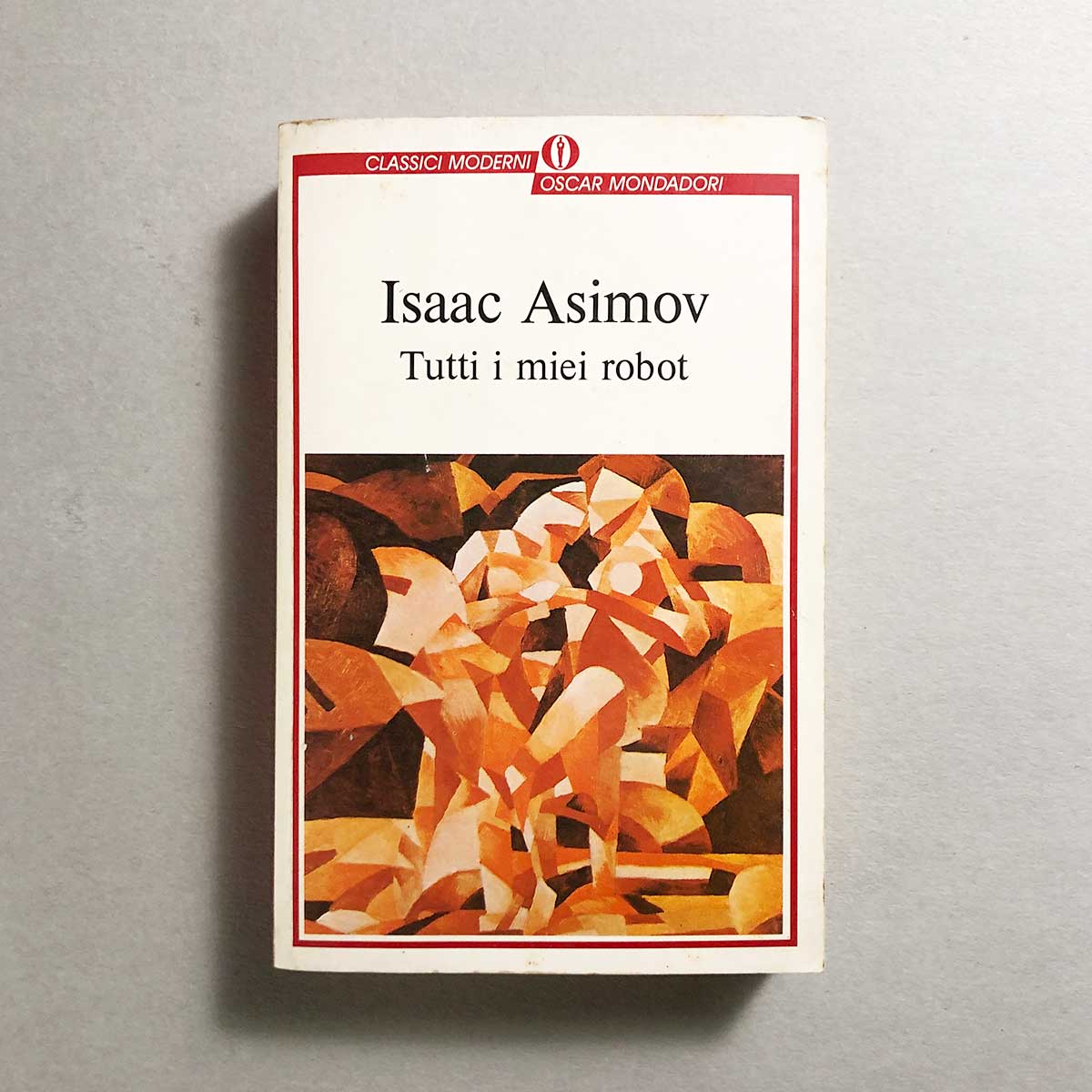 Isaac Asimov: Tutti i miei robot. (Italian language, 1989, Arnoldo Mondadori)