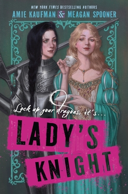 Amie Kaufman, Meagan Spooner: Lady's Knight (Hardcover, 2025, Storytide)