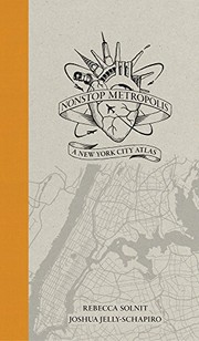 Joshua Jelly-Schapiro, Rebecca Solnit: Nonstop Metropolis: A New York City Atlas (2016, University of California Press)
