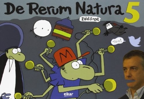 Patxi Huarte: De Rerum Natura 5 (Paperback, Euskara language, 2013, Elkar)