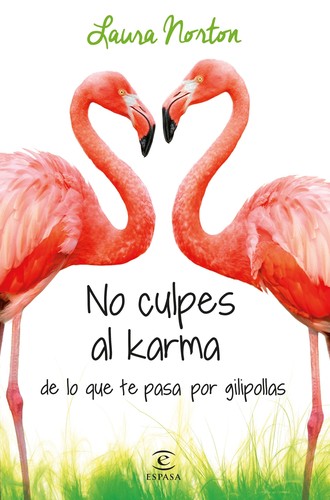 Laura Norton: No culpes al karma (2014, Espasa)