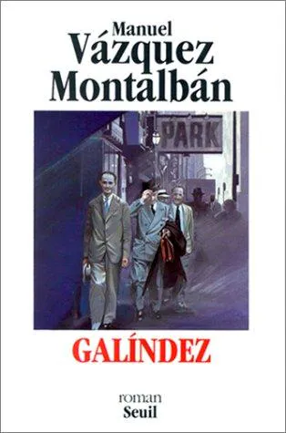Manuel Vázquez Montalbán: Galíndez (French language, 1992, Éditions du Seuil)