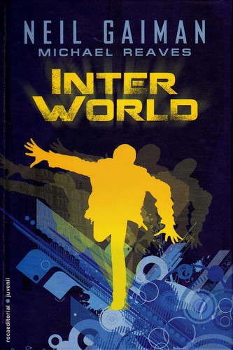 Neil Gaiman, Reaves, Michael Reaves: InterWorld (2012, Roca)