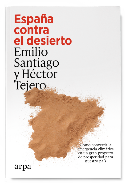 Emilio Santiago, Héctor Tejero: España contra el desierto (Paperback, Gaztelera language, 2026, arpa)