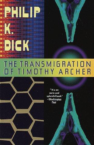 Philip Dick: The Transmigration of Timothy Archer (1991)