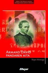 Kepa Altonaga Sustatxa: Armand David, pandaren aita (Paperback, Basque language, 2001, Elhuyar fundazioa)