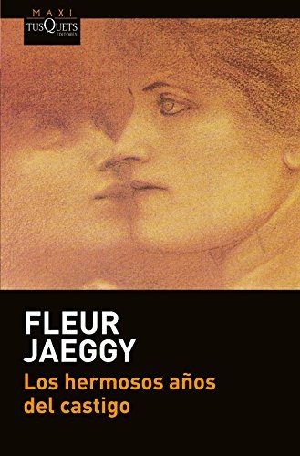 Fleur Jaeggy, Juana Bignozzi: Los hermosos años del castigo (Paperback, 2018, Maxi-Tusquets)